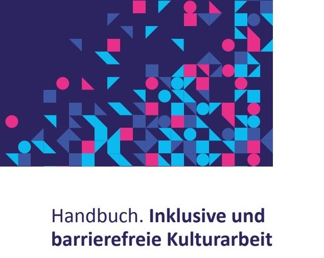 Das Foto zeigt einen Ausschnitt der Frontseite des Handbuches mit der Schrift "Handbuch. Inklusive und barrierefreie Kulturarbeit"